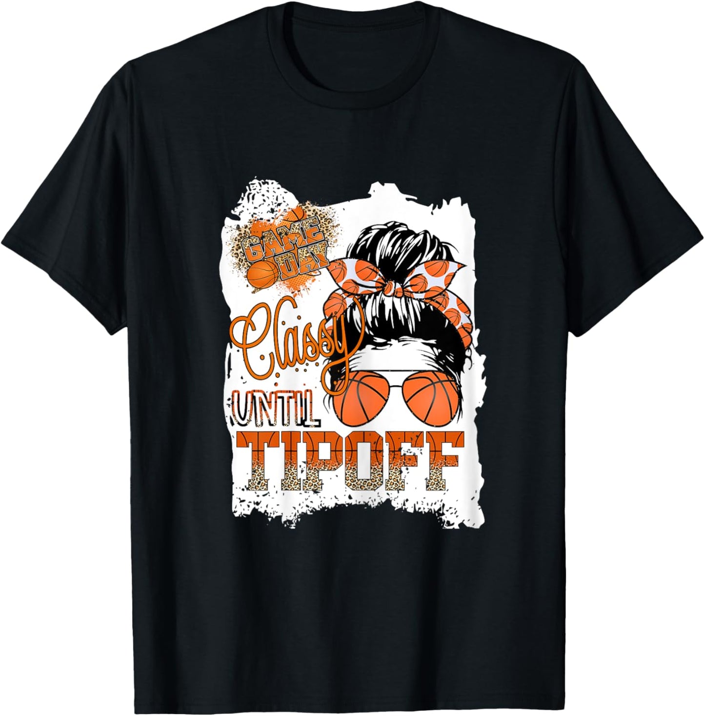 Classy Until Tip-off Funny Quote Basketball Messy Bun Sports T-Shirt - T-Shirt | Black