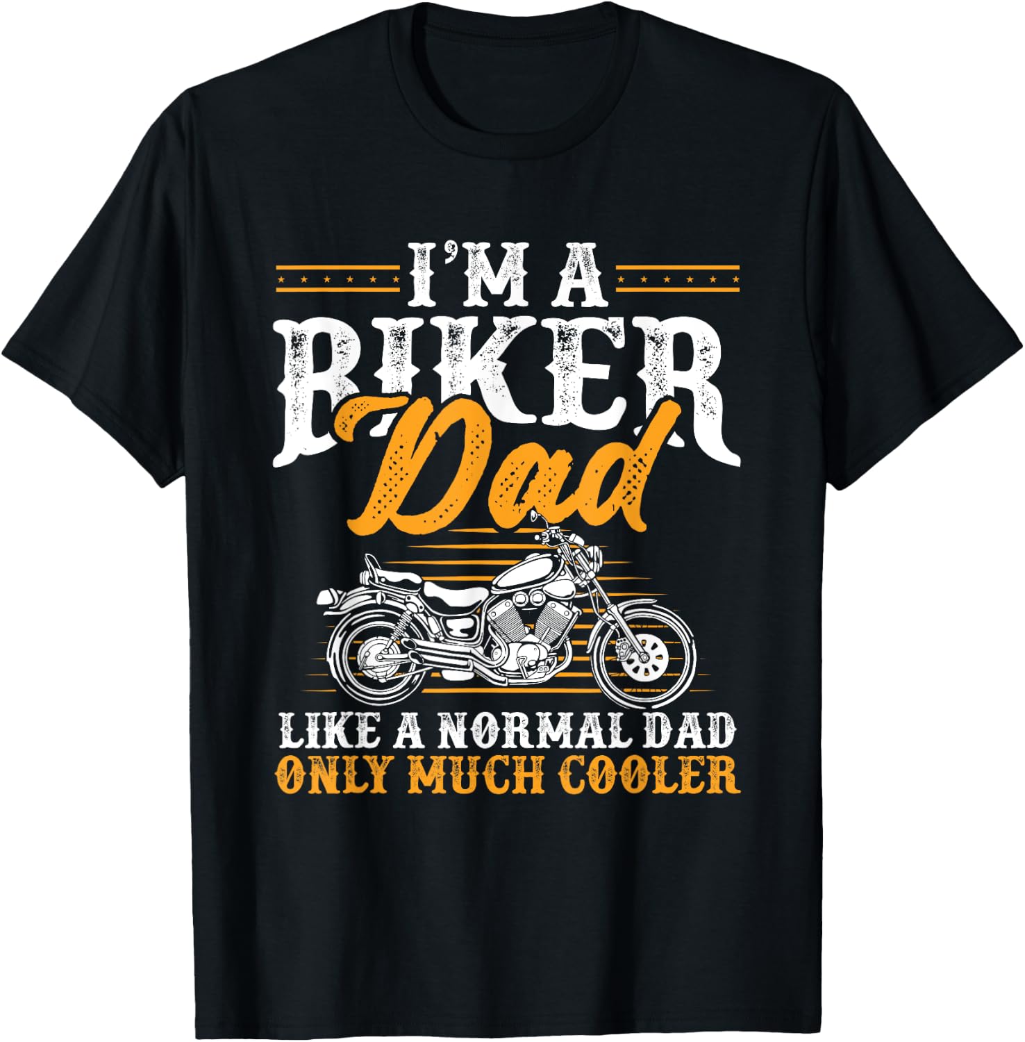 I'm a Biker Dad Funny Motorcycle Rider Dad Father's Day T-Shirt - T-Shirt | Black
