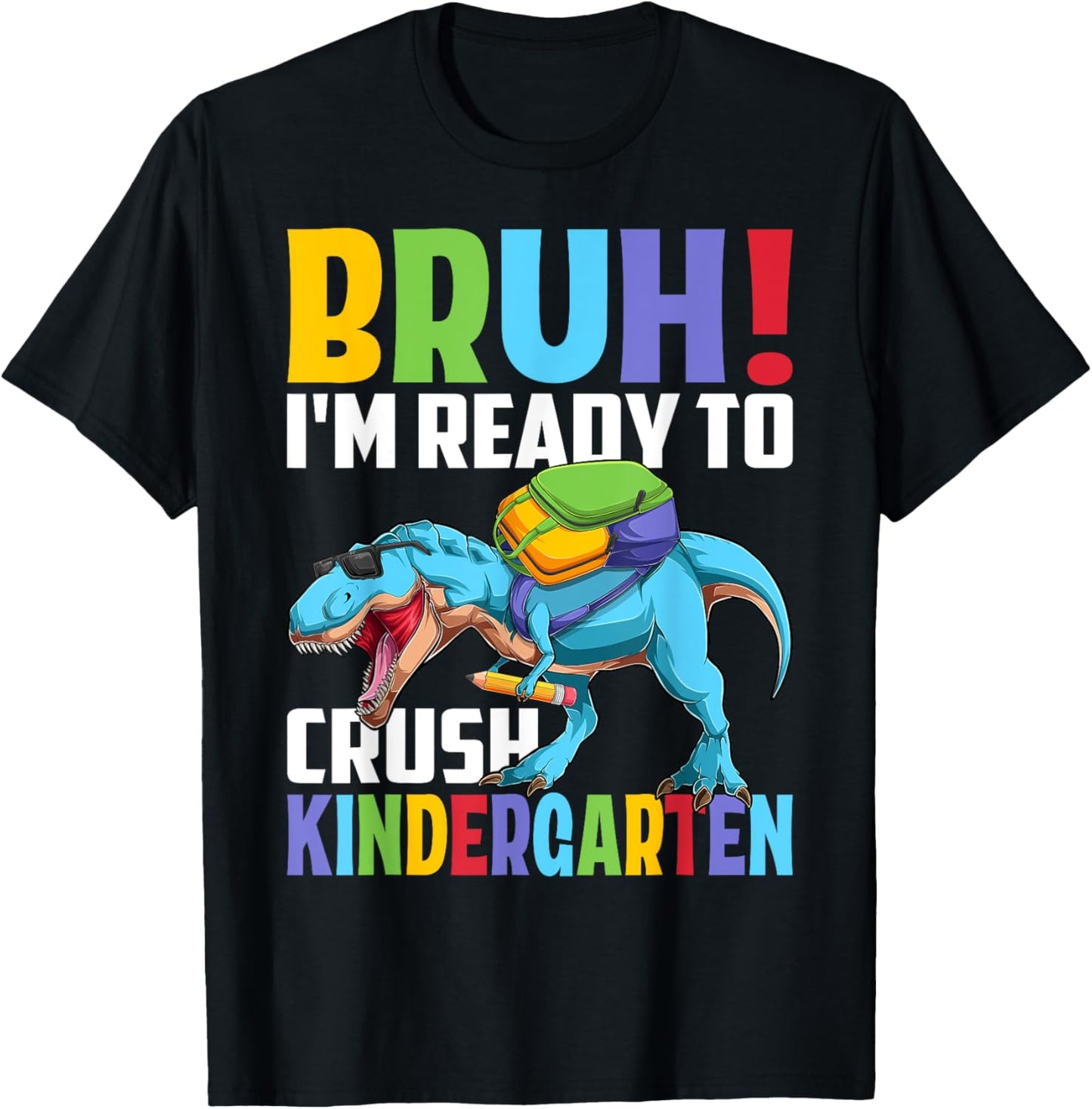 Kindergarten Dinosaur Bruh I'm Ready To Crush Kindergarten T-Shirt - T-Shirt | Black