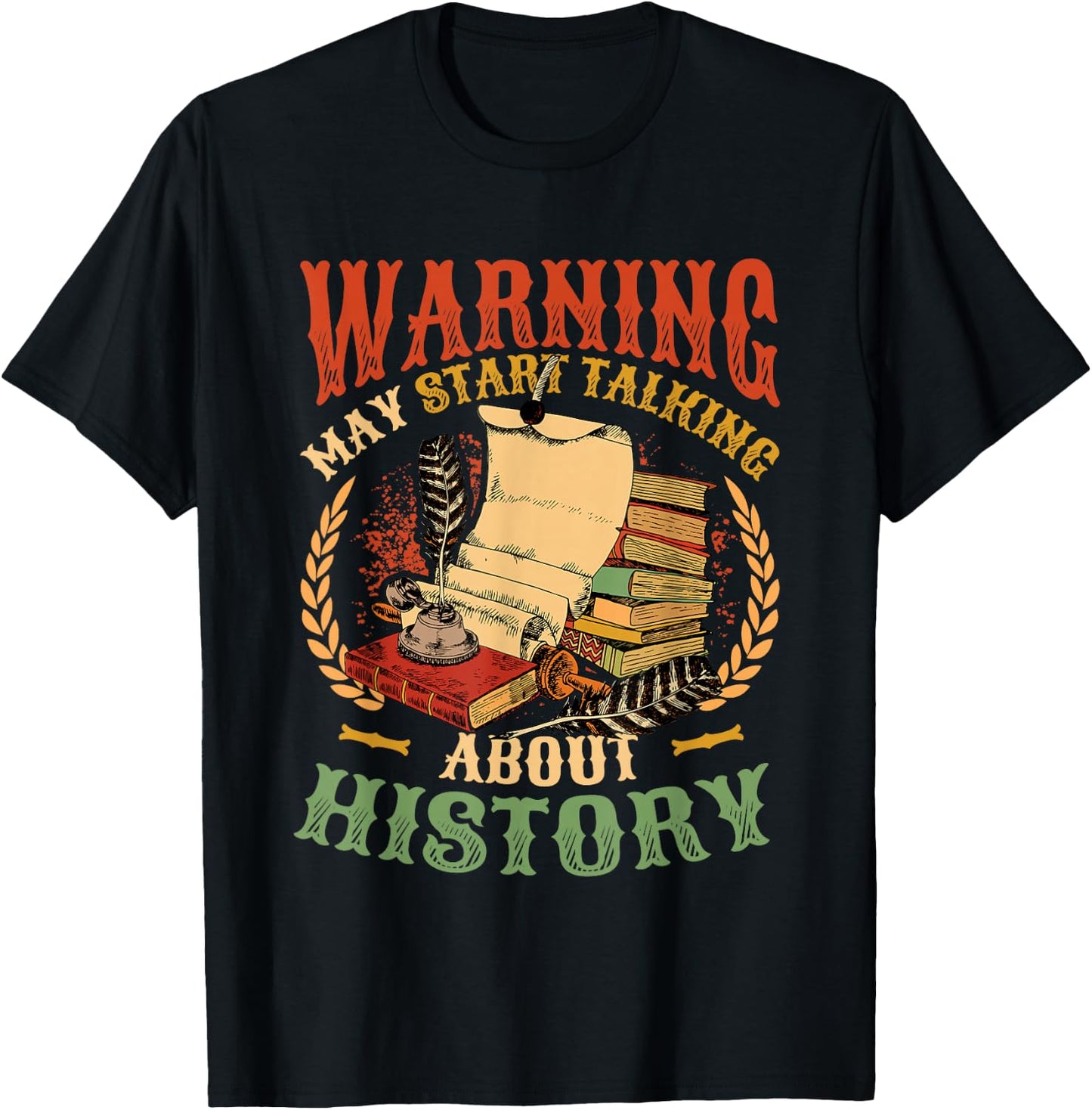 Warning May Start Talking About History - History Teacher T-Shirt - T-Shirt | Black