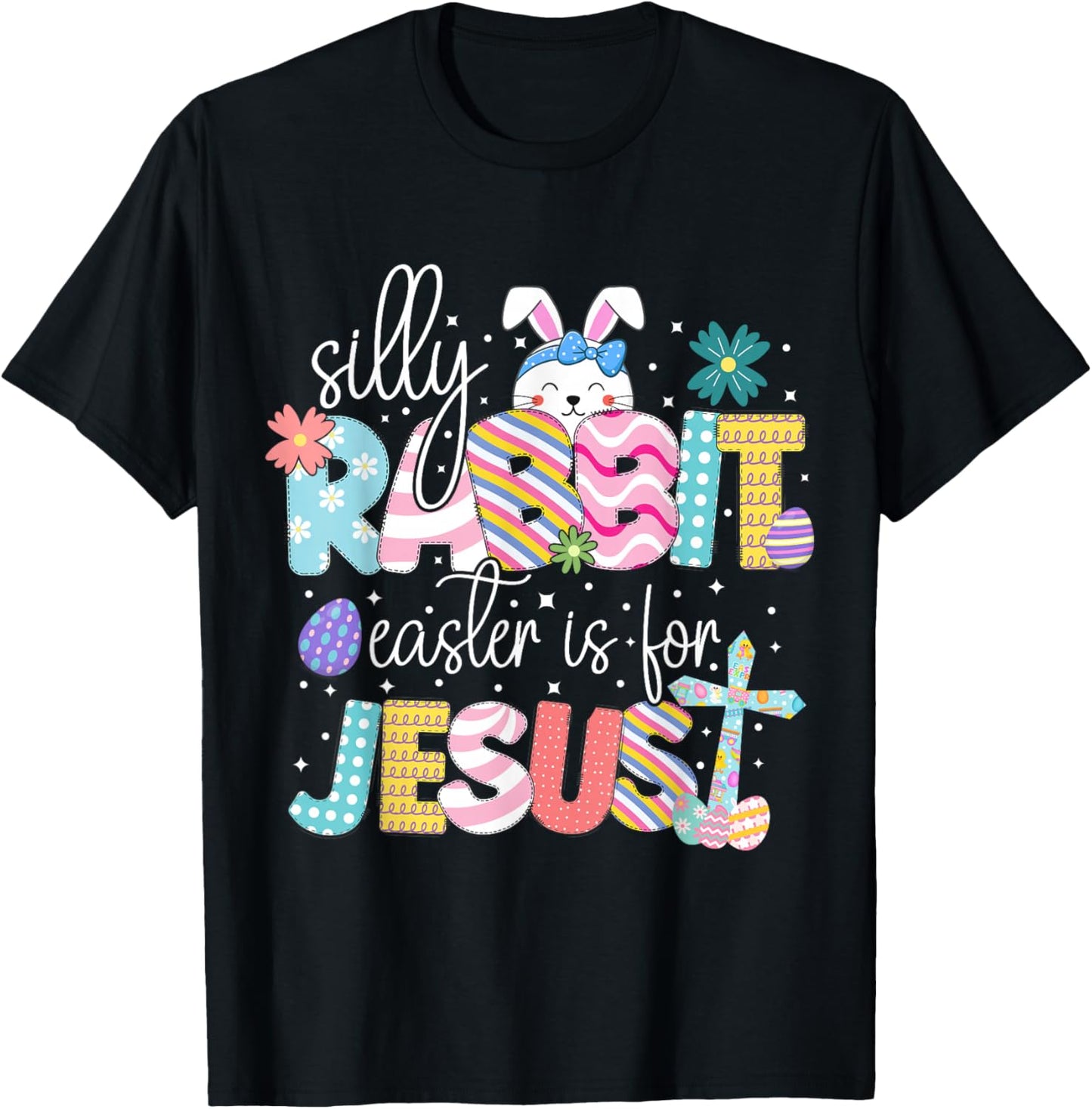 Silly Rabbit Easter Is For Jesus Cute Bunny Christian Faith T-Shirt - T-Shirt | Black