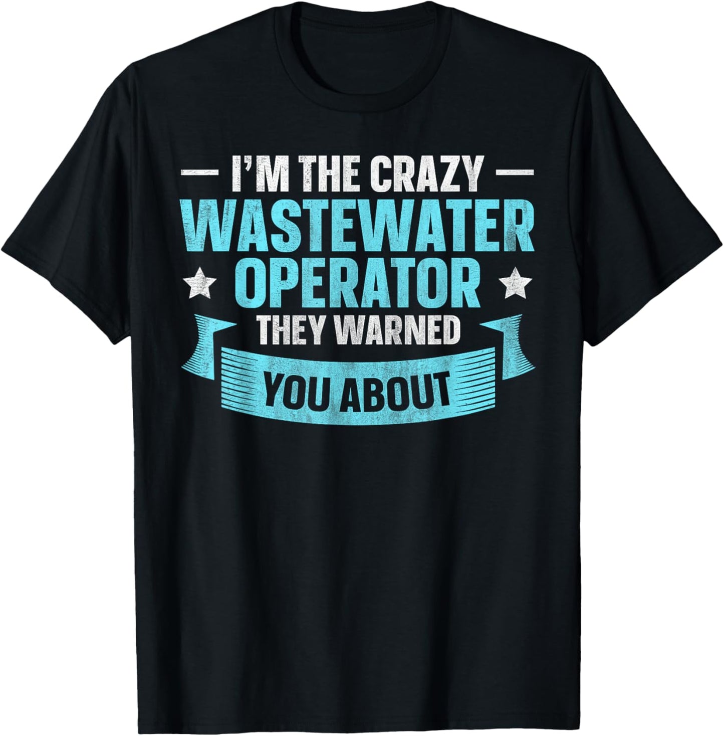 Wastewater treatment Quote for a Wastewater Operator T-Shirt - T-Shirt | Black