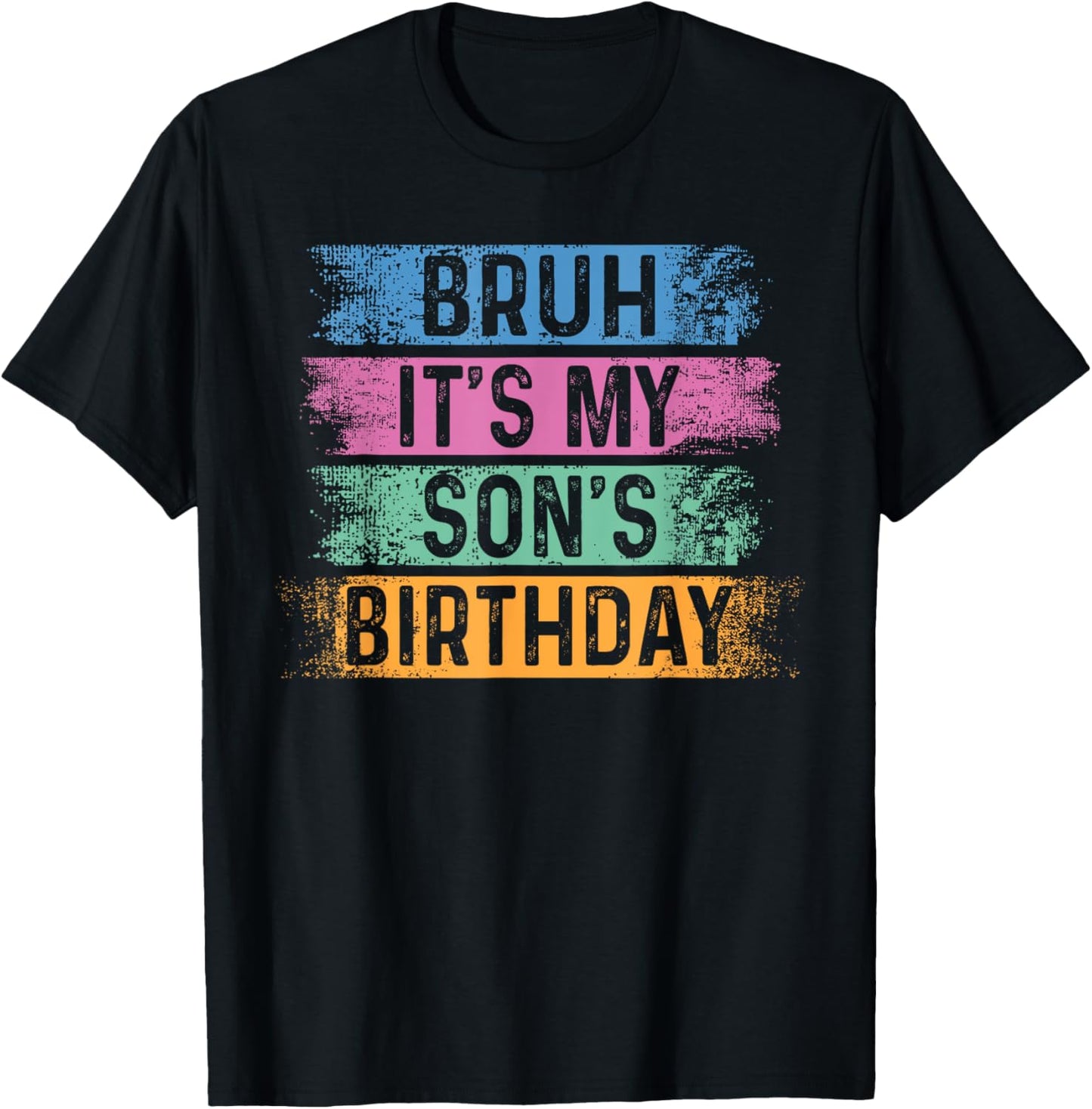Bruh It's My Son's Birthday Funny Bday Sarcastic Brother T-Shirt - T-Shirt | Black