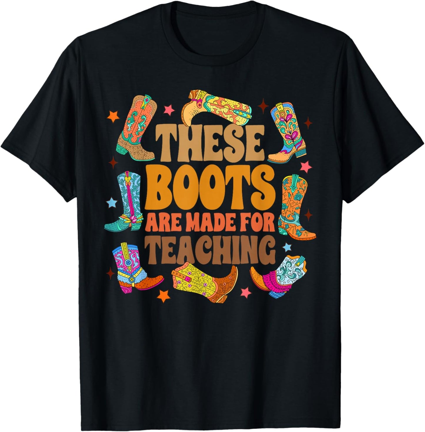 Teacher Western Country These Boots Are Made For Teaching Women T-Shirt - T-Shirt | Black