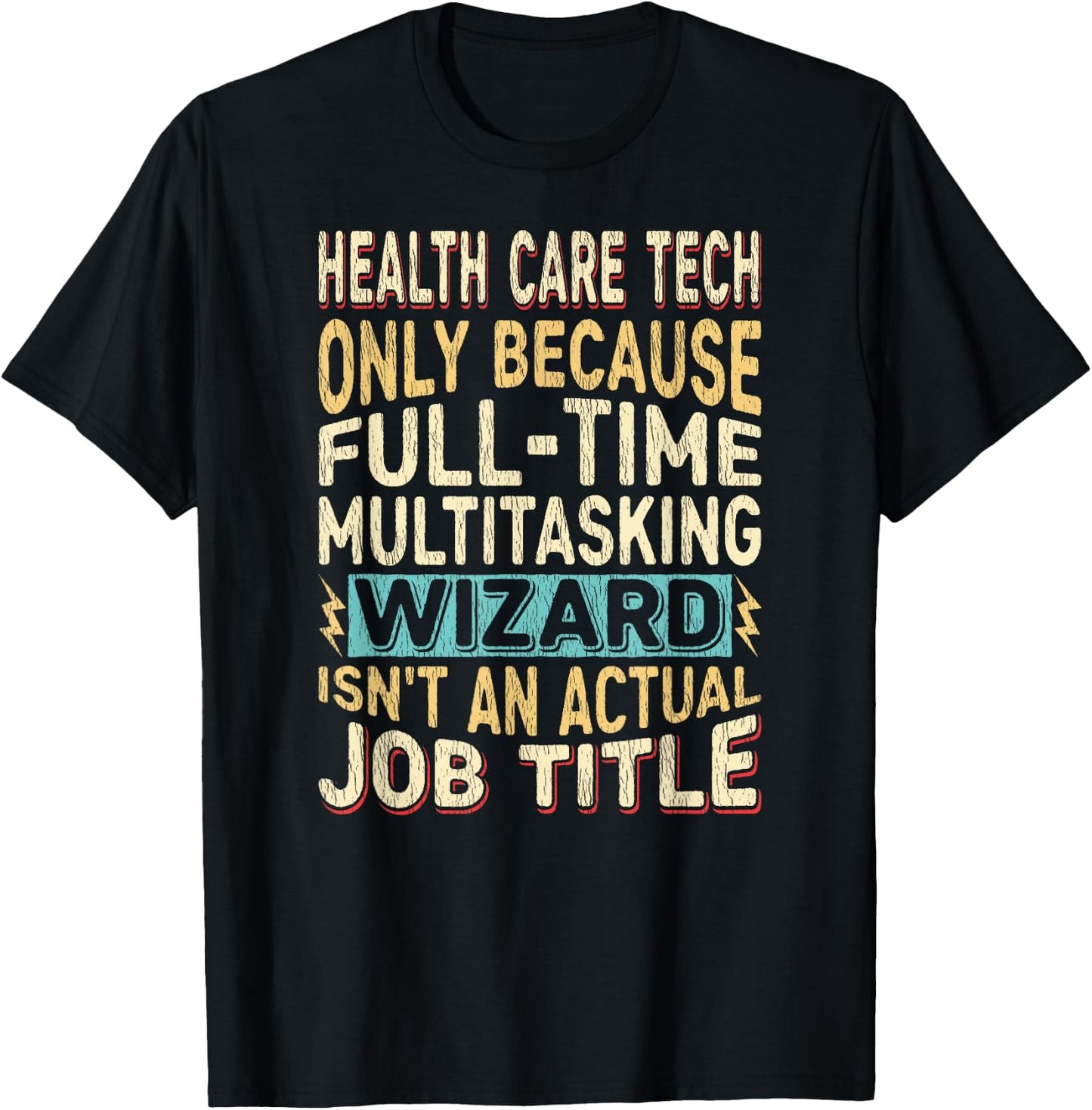 Wizard Job Title Quote - Funny Health Care Tech T-Shirt - T-Shirt | Black