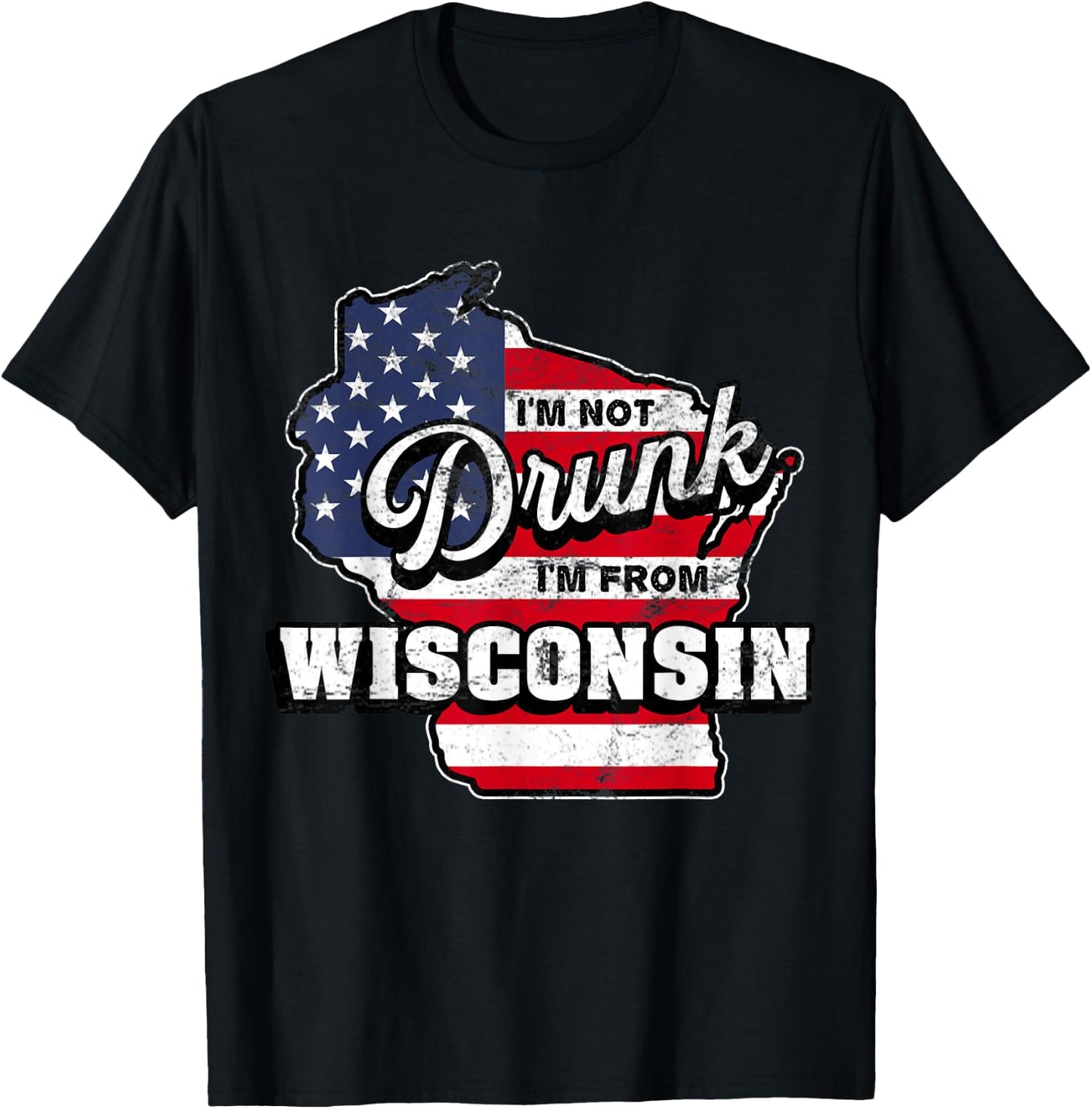 Im Not Drunk Im From Wisconsin American Flag Beer Drinking T-Shirt - T-Shirt | Black