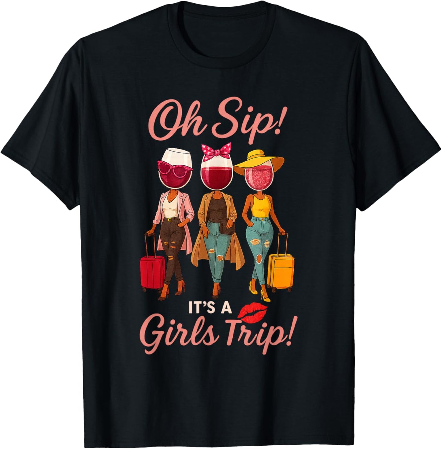 Oh Sip It's A Girls Trip Vacation Wine Party Women Queen T-Shirt - T-Shirt | Black