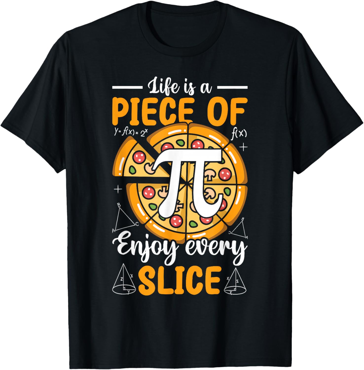 Pi Day 3.14 Pi - Life Is a Piece of Pi-Zza Enjoy Every Slice T-Shirt - T-Shirt | Black