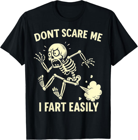 Funny Don't Scare Me I Fart Easily Sarcastic Meme Hilarious T-Shirt - T-Shirt | Black