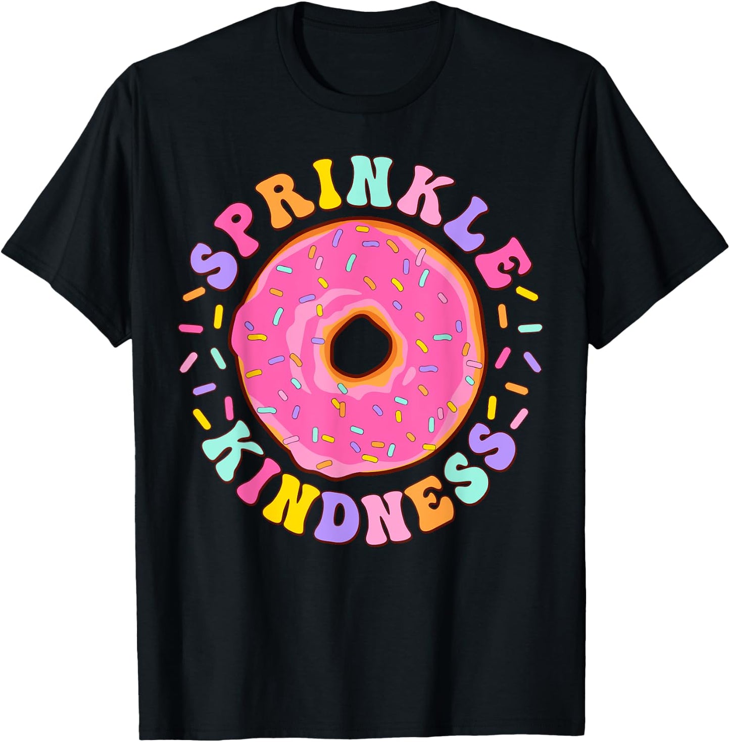 Donut Sprinkle Kindness Funny Girls Women Doughnut Lover T-Shirt - T-Shirt | Black