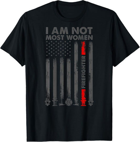 I Am Not Most Women Firefighter American Flag in Back T-Shirt - T-Shirt | Black
