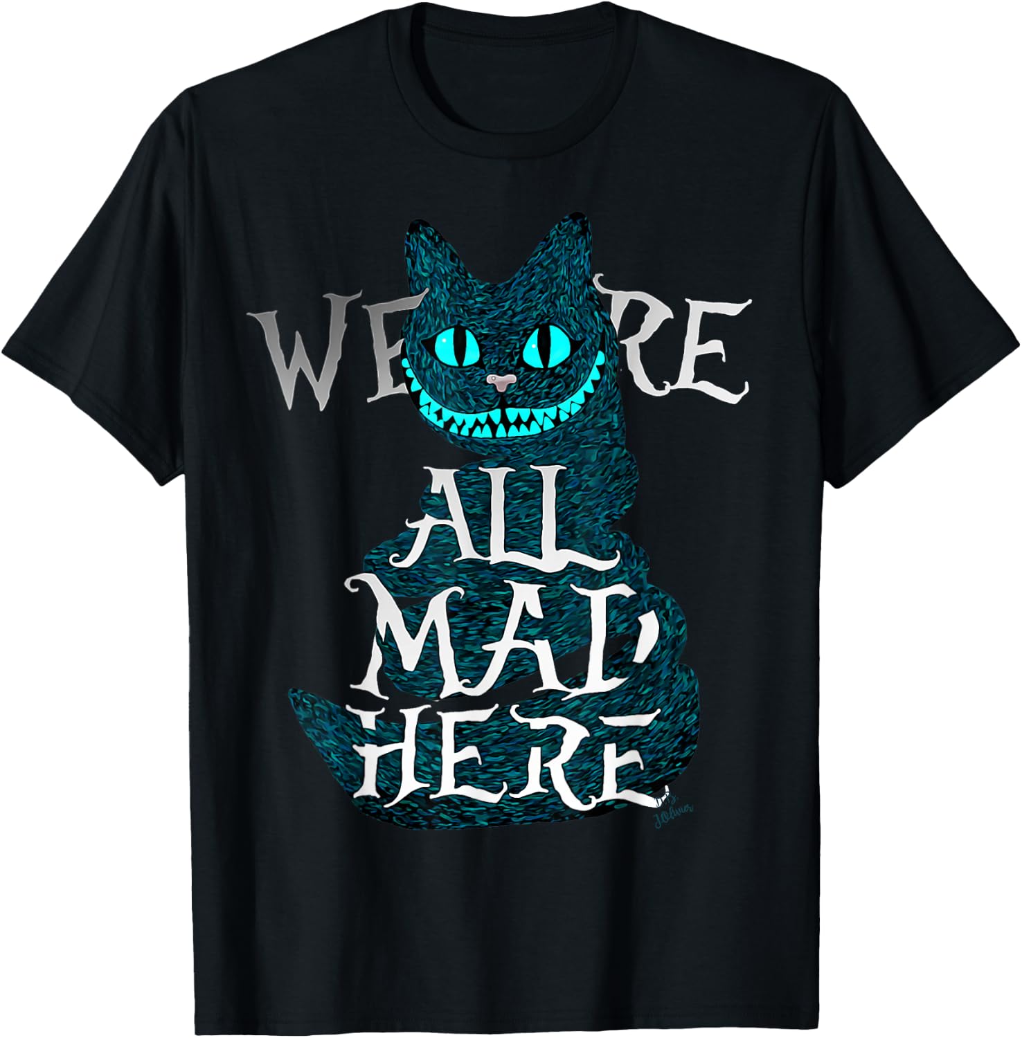 We are All mad here - Funny Cats - Cheshire cat T-Shirt - T-Shirt | Black