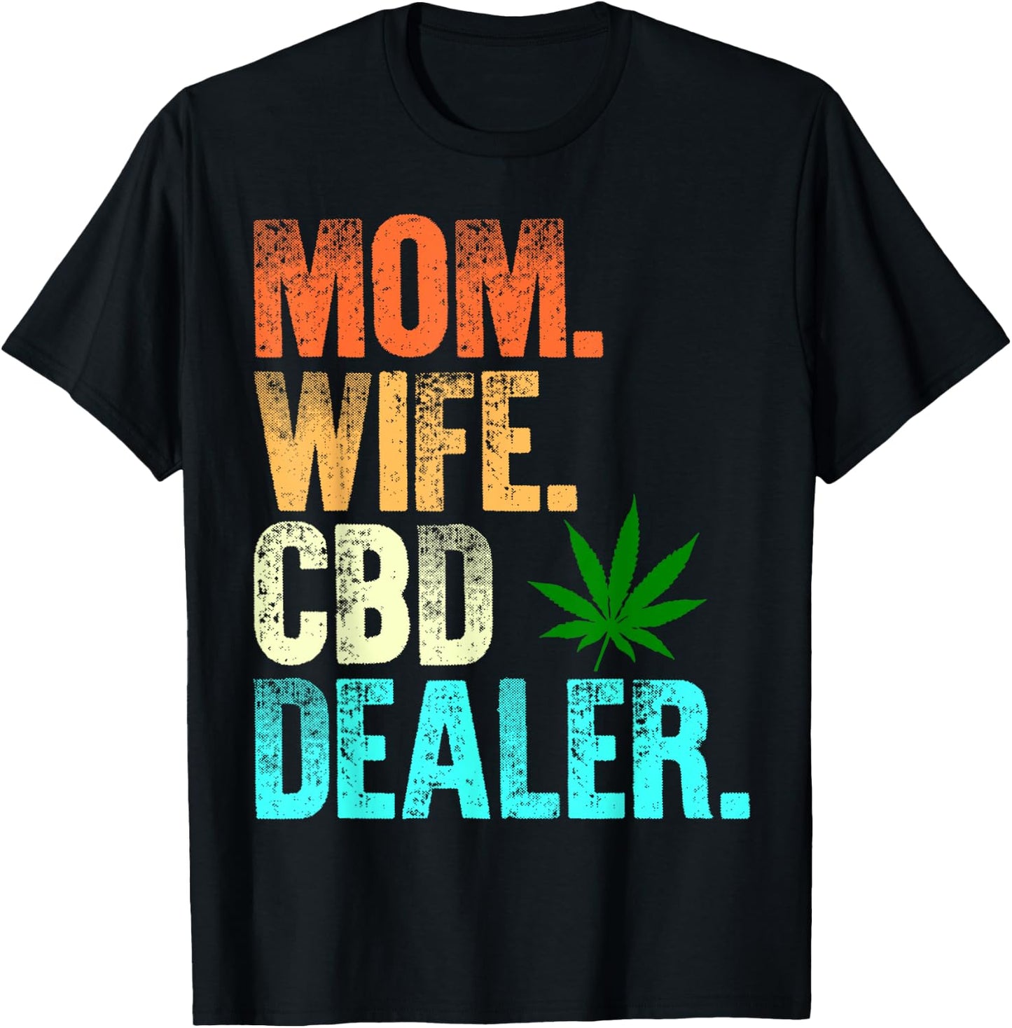 Mom Wife CBD Dealer CBD Oil Affiliate Sales Women's Fun Gift T-Shirt - T-Shirt | Black