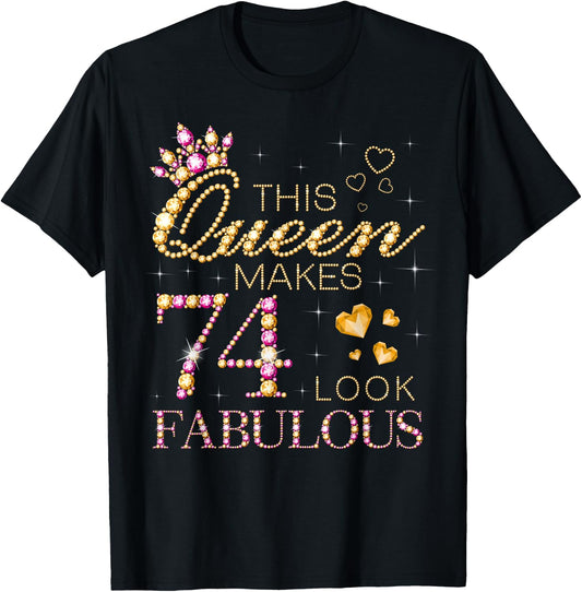 This Queen Makes 74 Look Fabulous 74th Birthday Queen B-day T-Shirt - T-Shirt | Black