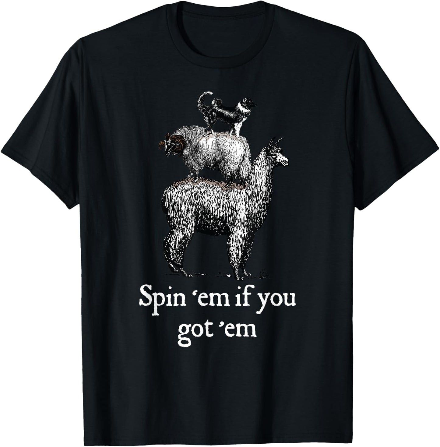 Spin 'em if you got 'em Funny Fiber Spinning Gift T-Shirt - T-Shirt | Black