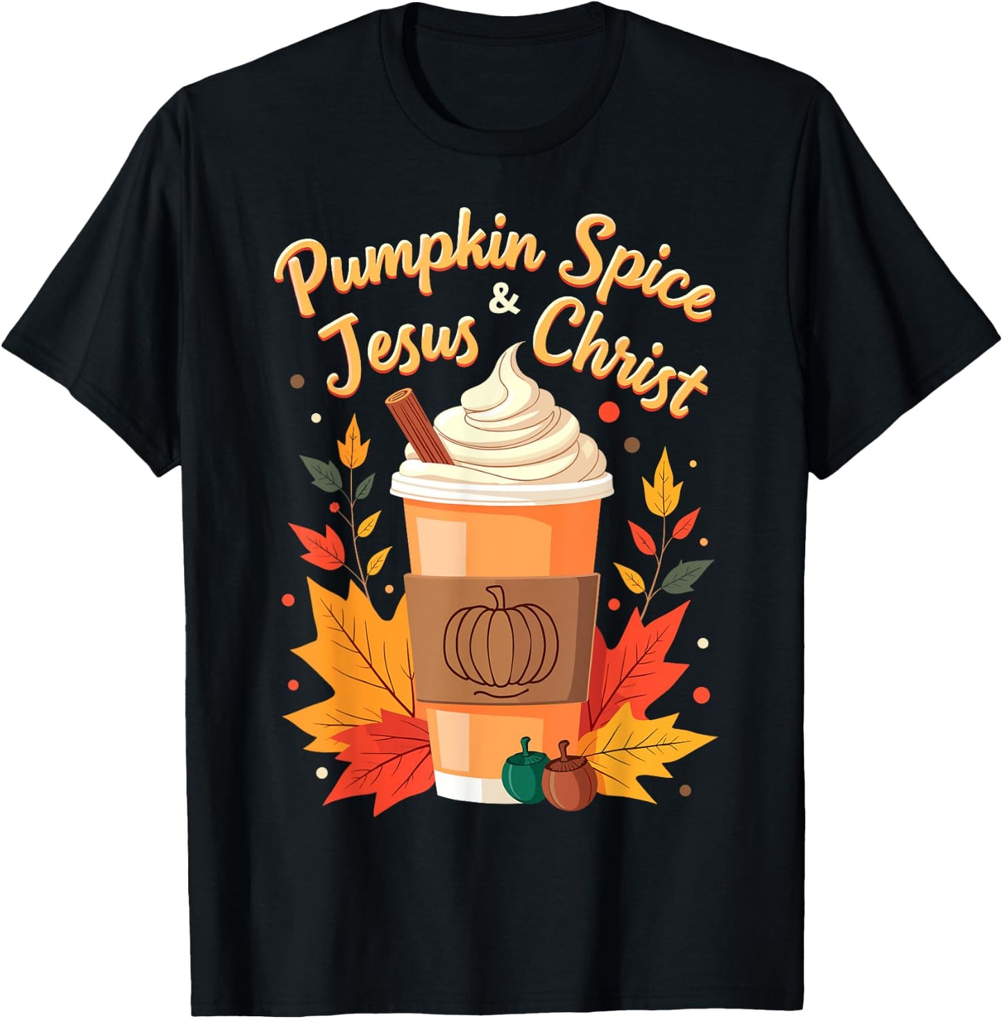 Pumpkin Spice and Jesus Christ Christian Thanksgiving Day T-Shirt - T-Shirt | Black