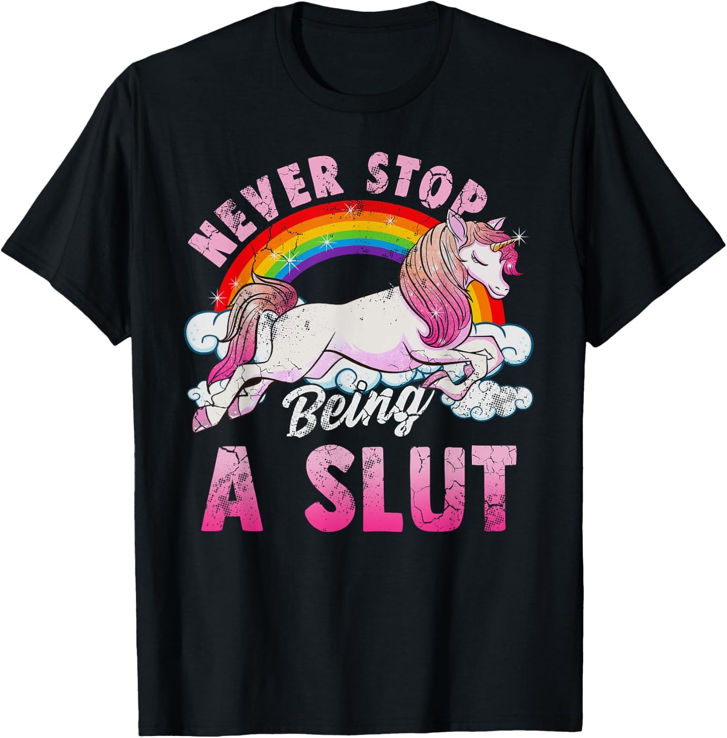 Unicorn Slut Never Stop Being a Slut T-Shirt - T-Shirt | Black