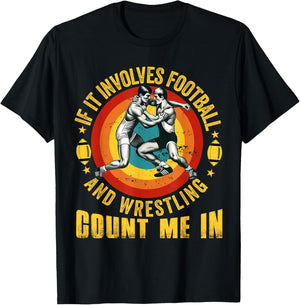 If It Involves Football and Wrestling Count Me in Wrestler T-Shirt - T-Shirt | Black