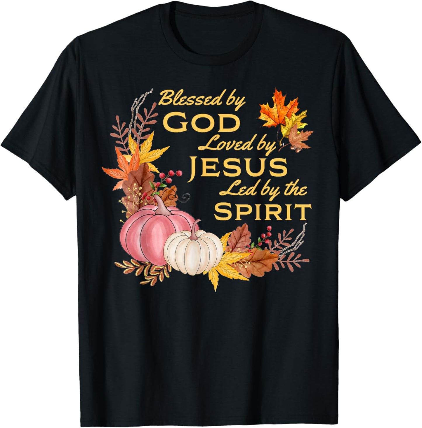 Blessed By God - Loved By Jesus, Fall Harvest T-Shirt - T-Shirt | Black