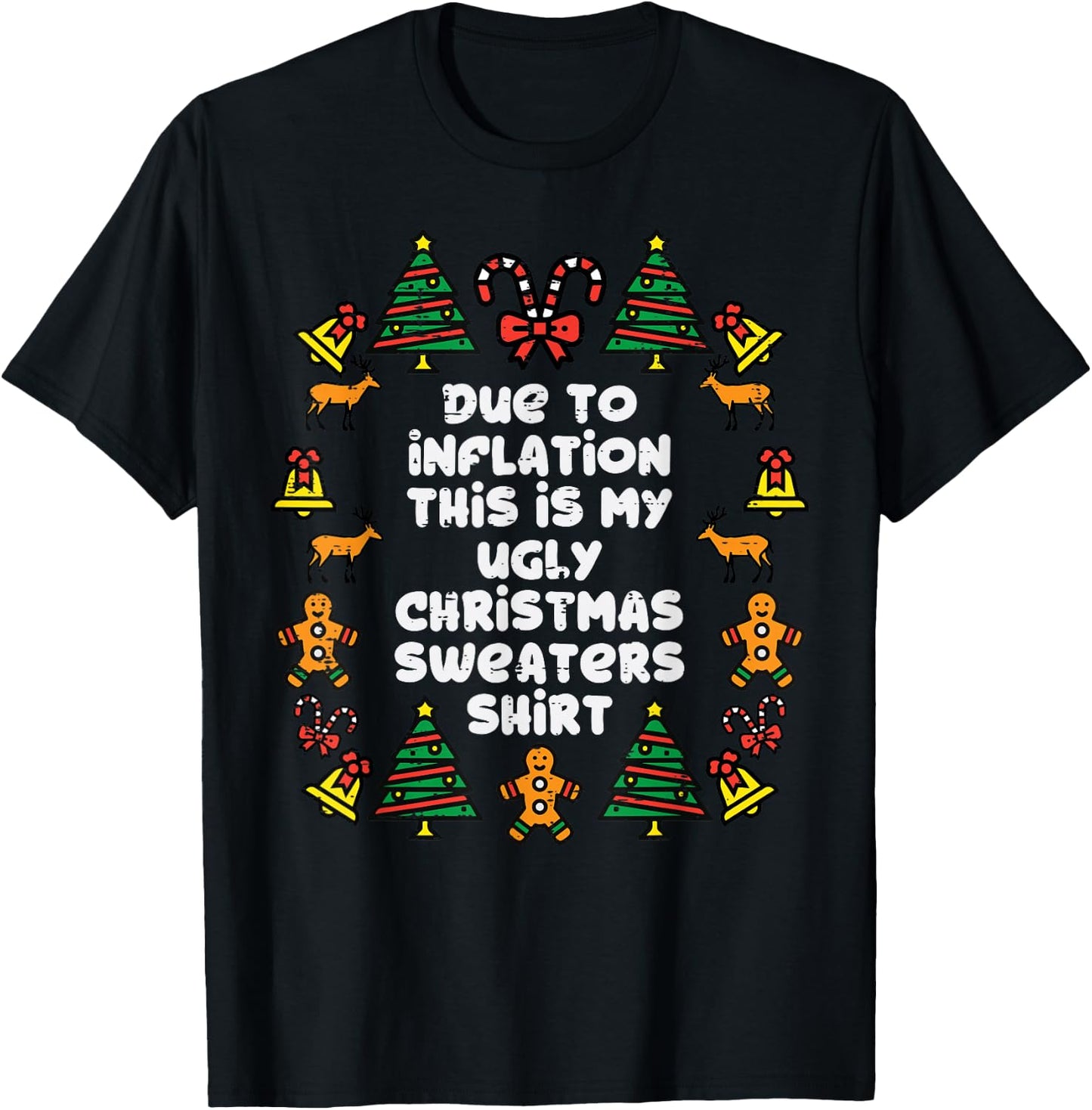 Due To Inflation This Is My Christmas Sweaters Shirt Funny T-Shirt - T-Shirt | Black