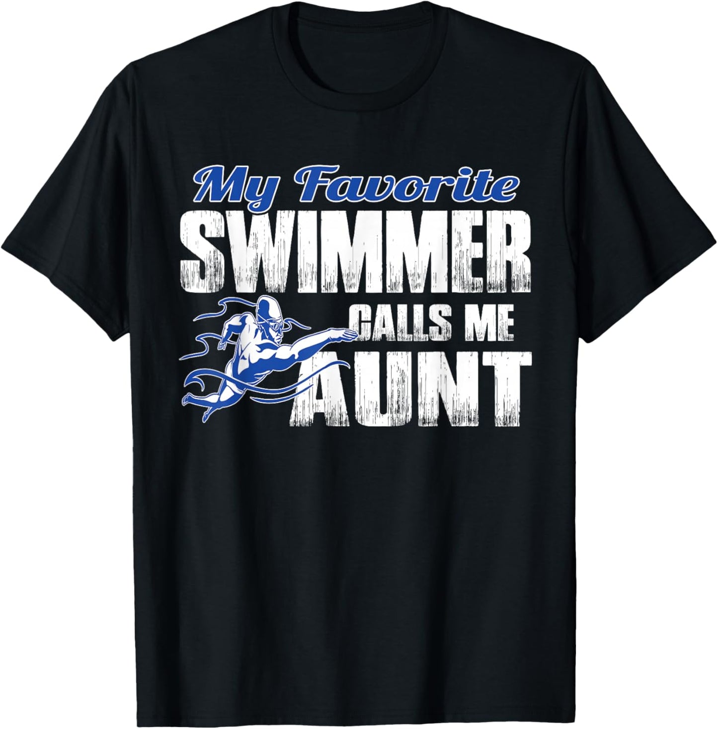 My Favorite Swimmer Calls Me Aunt Swim Aunt T-Shirt - T-Shirt | Black