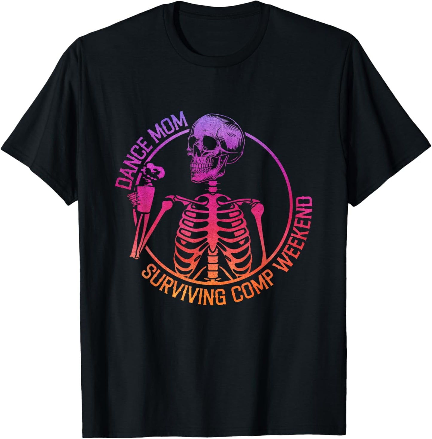 Cool Skeleton Dance Mom Surviving Dance Comp Coffee Weekends T-Shirt - T-Shirt | Black