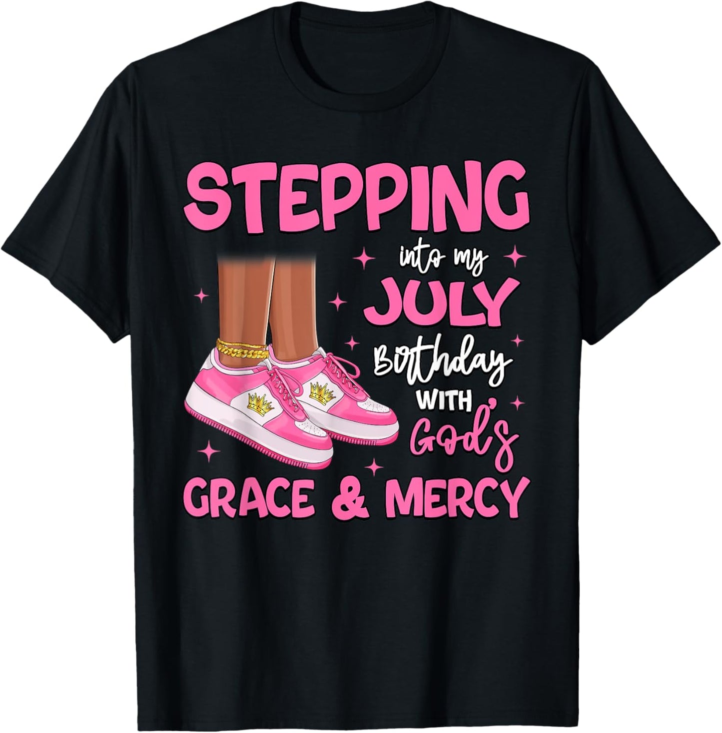 Stepping Into My July Birthday Black Girl Bday Queen T-Shirt - T-Shirt | Black