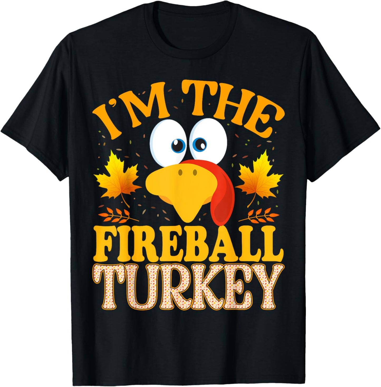 Thanksgiving I'm The Fireball Turkey Matching T-Shirt - T-Shirt | Black
