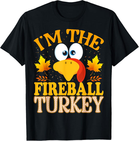 Thanksgiving I'm The Fireball Turkey Matching T-Shirt - T-Shirt | Black