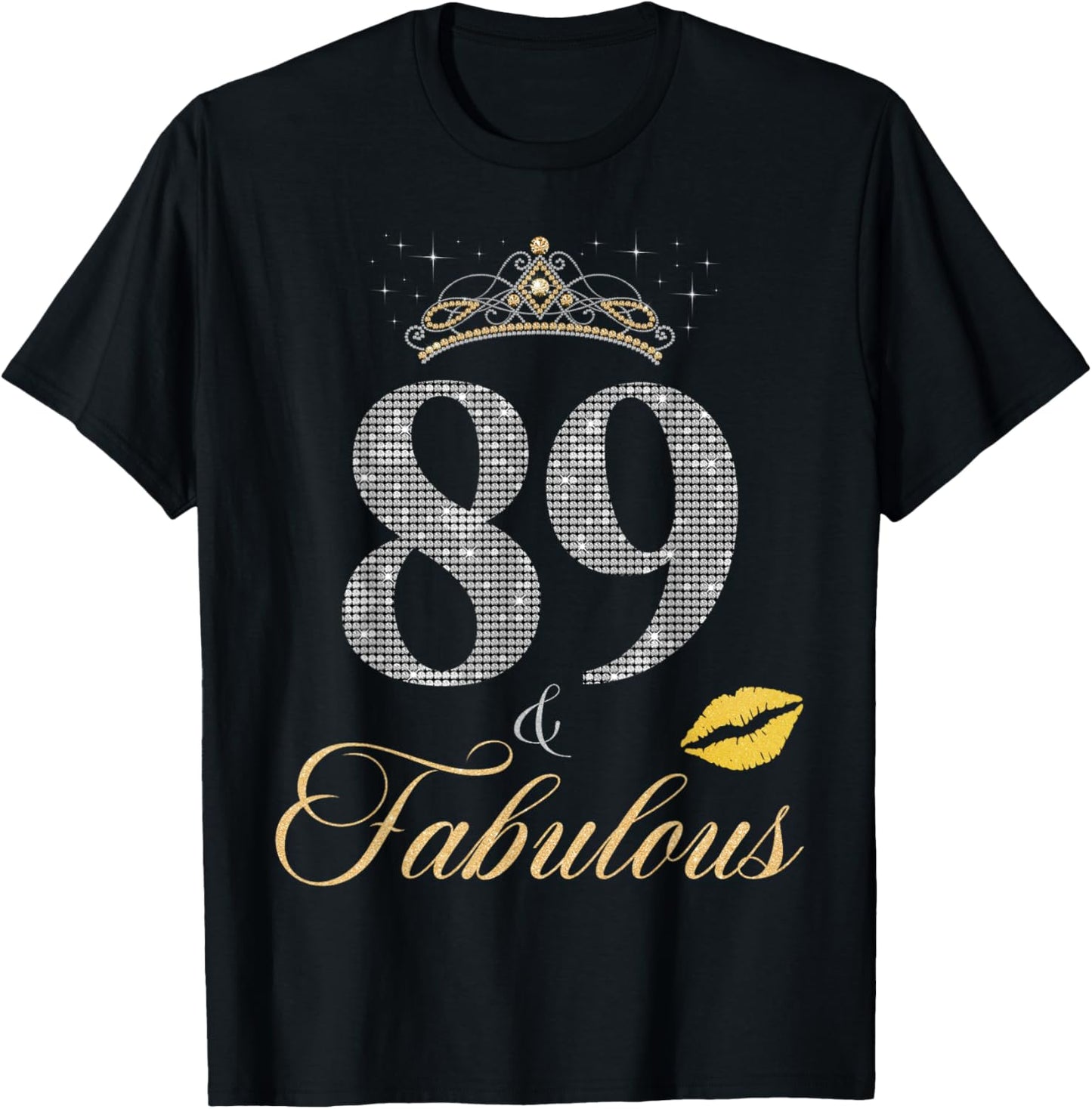89 & Fabulous 89th Birthday 89 Years old Crown Lips Stars T-Shirt - T-Shirt | Black