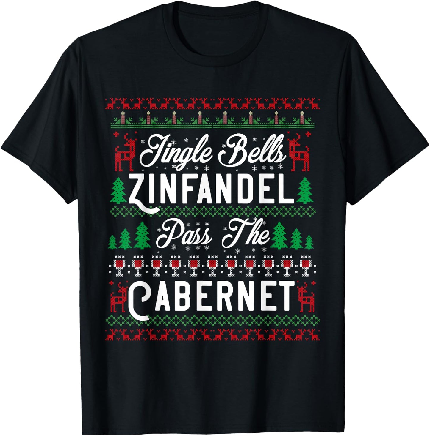Jingle Bells Zinfandel Pass The Cabernet Ugly Christmas Wine T-Shirt - T-Shirt | Black