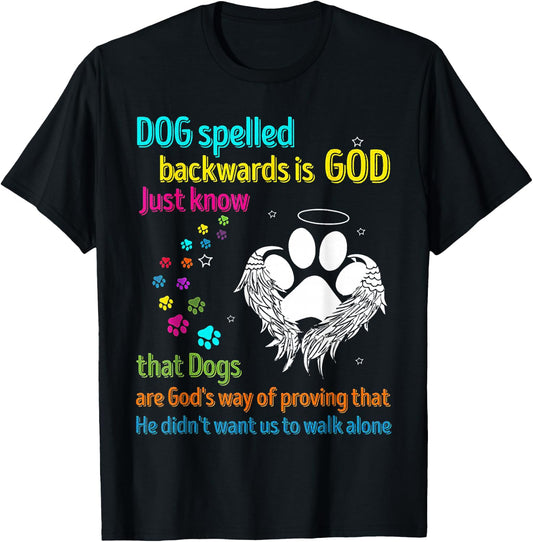 Dog Spelled Backwards Is God Just Know That Dogs Dog Lover Women T-Shirt - T-Shirt | Black