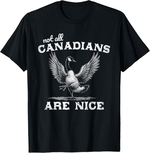 Not All Canadians Are Nice Funny Canadian Goose Humor