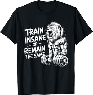 Train Insane or Remain the Same - Lion Lifting Dumbbells T-Shirt - T-Shirt | Black
