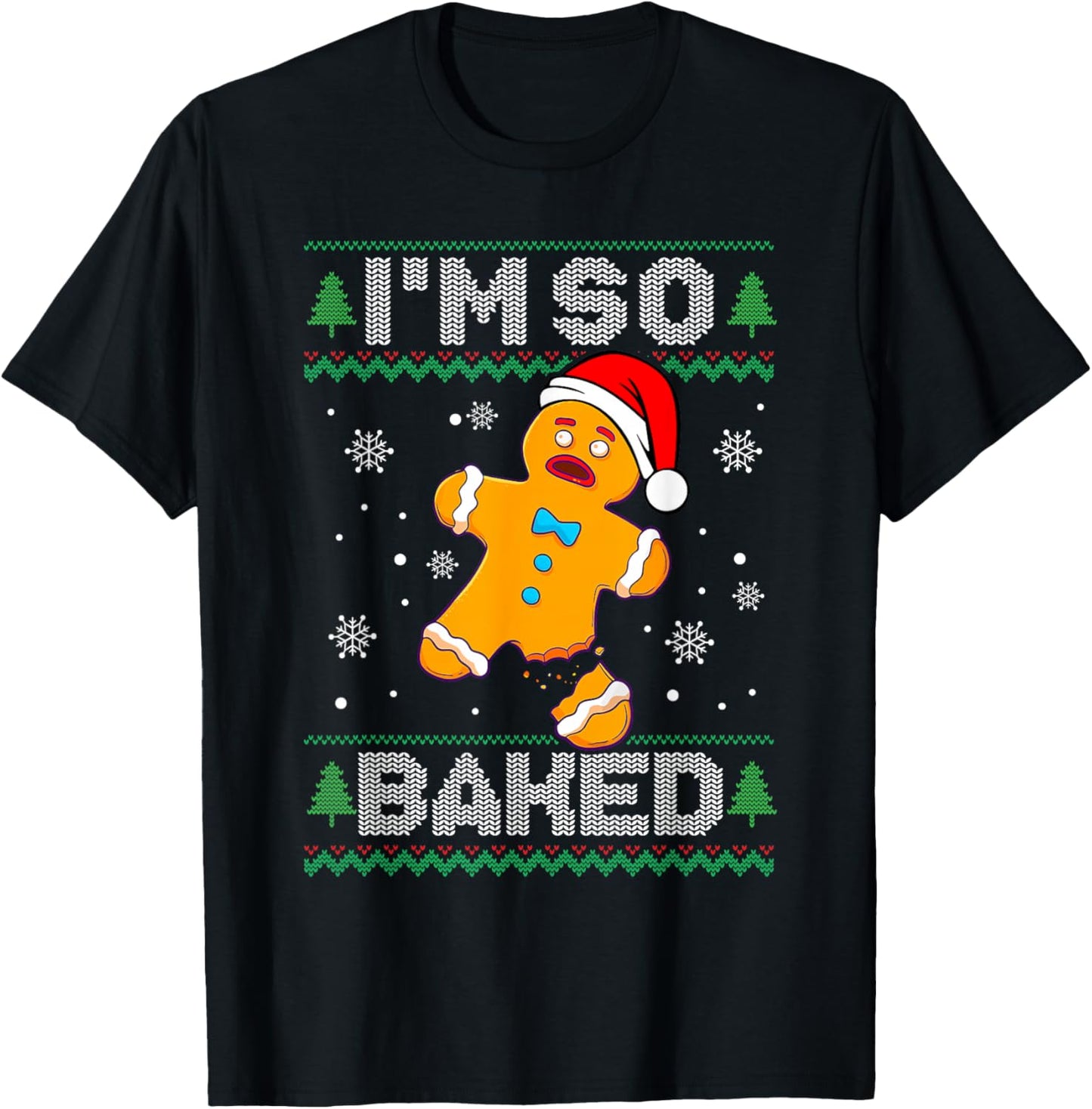 I'm So Baked Gingerbread Man Christmas Funny Cookie Baking T-Shirt - T-Shirt | Black