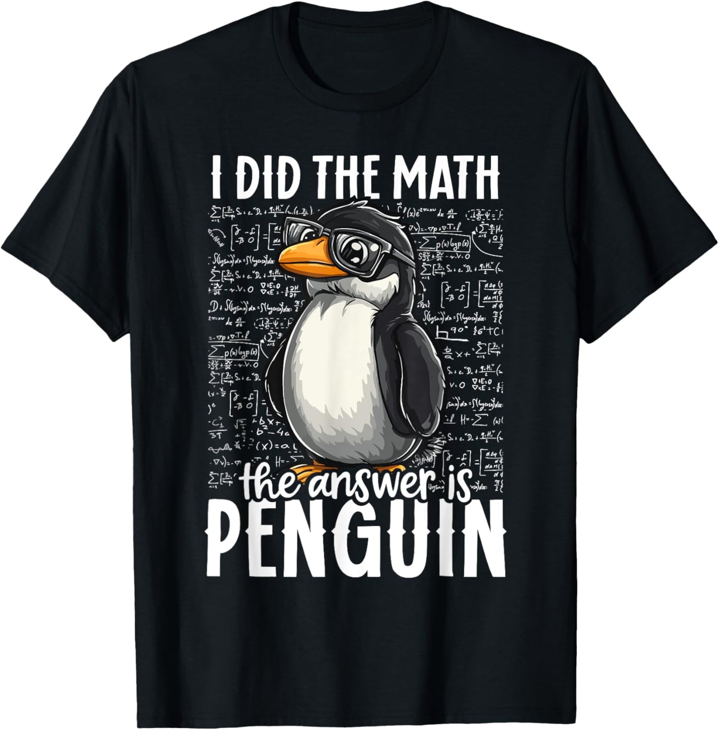 I Did The Math The Answer Is Penguin Funny Math Teacher Kid T-Shirt - T-Shirt | Black