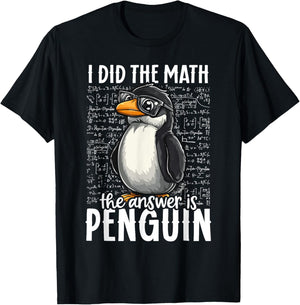 I Did The Math The Answer Is Penguin Funny Math Teacher Kid T-Shirt - T-Shirt | Black