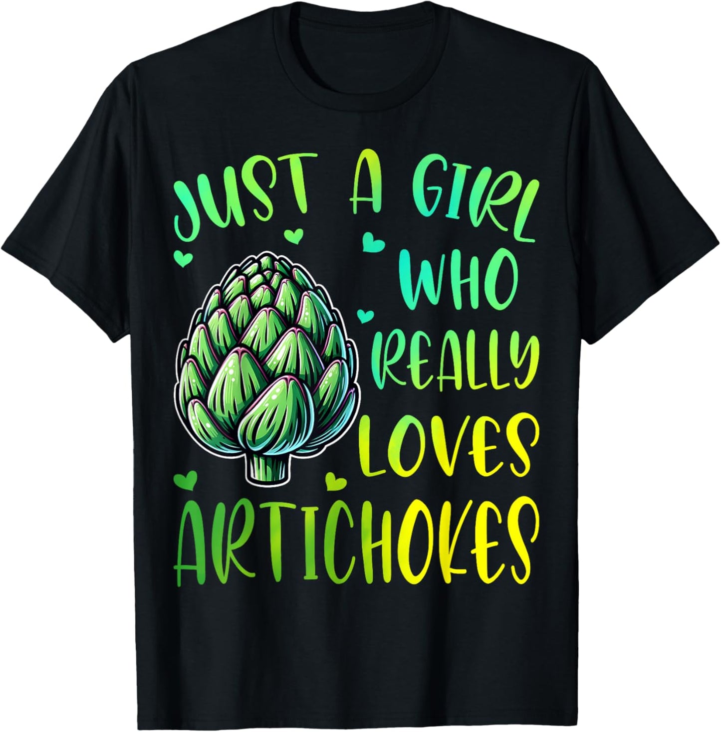 Artichoke Lover Girl Just a Girl Who Really Loves Artichokes T-Shirt - T-Shirt | Black
