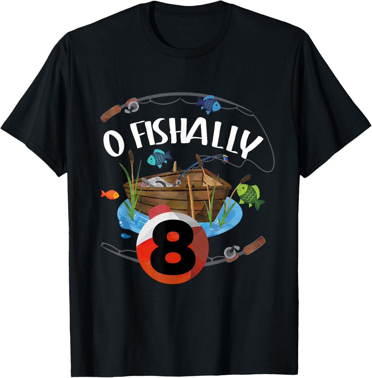 O Fishally 8 Years Old Fisherman 8th Birthday Fishing Kids T-Shirt - T-Shirt | Black