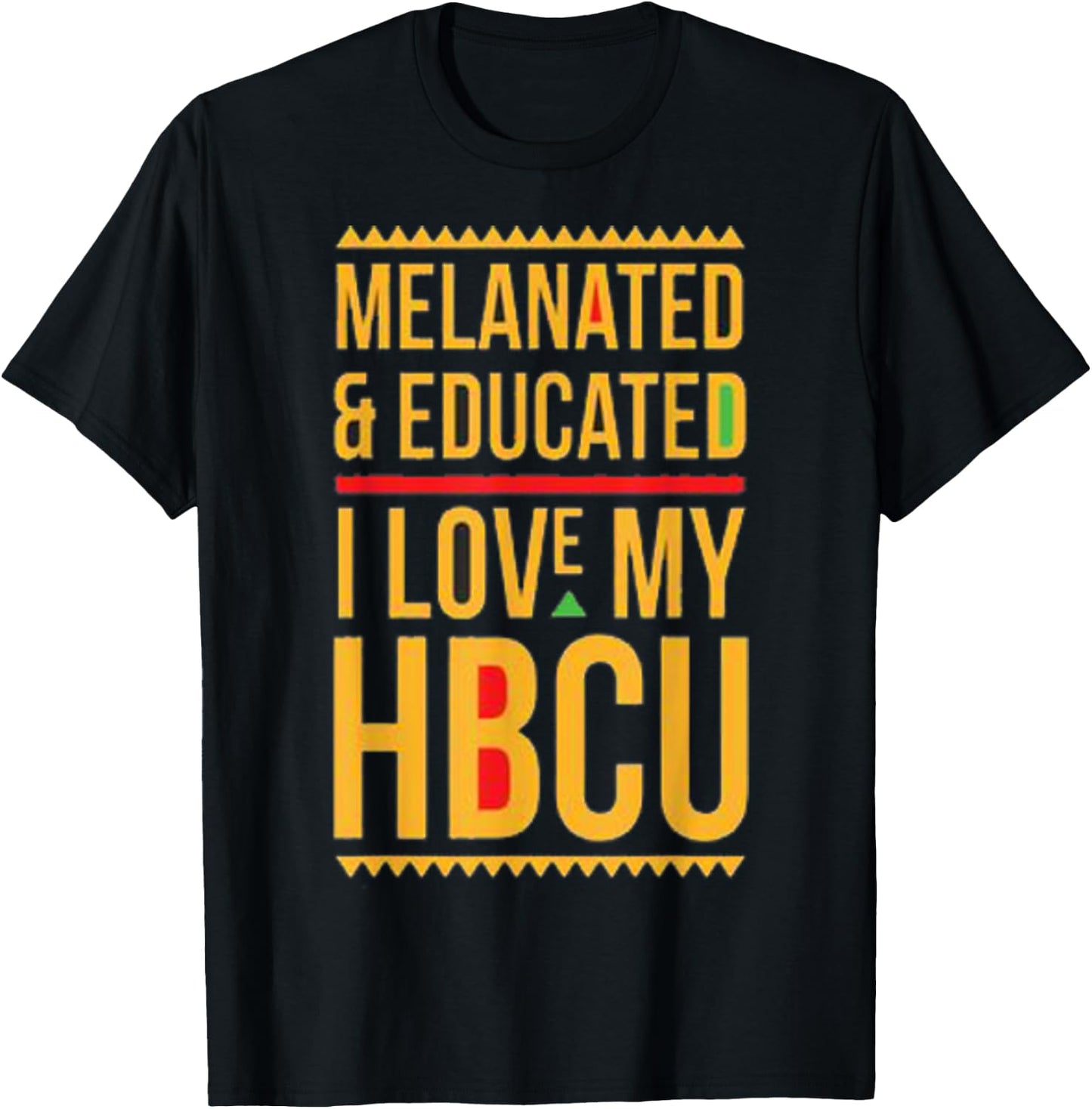 HBCU Pride: Melanated Educated I Love My HBCU T-Shirt - T-Shirt | Black