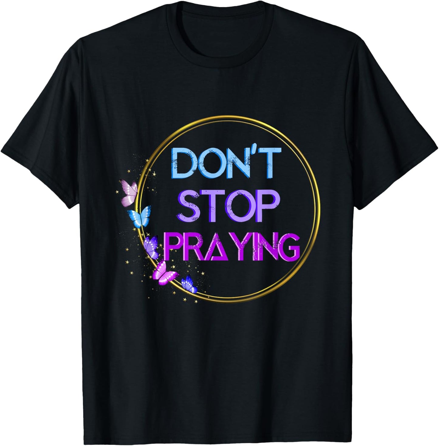 Don't Stop Praying Retro Aesthetic T-Shirt - T-Shirt | Black