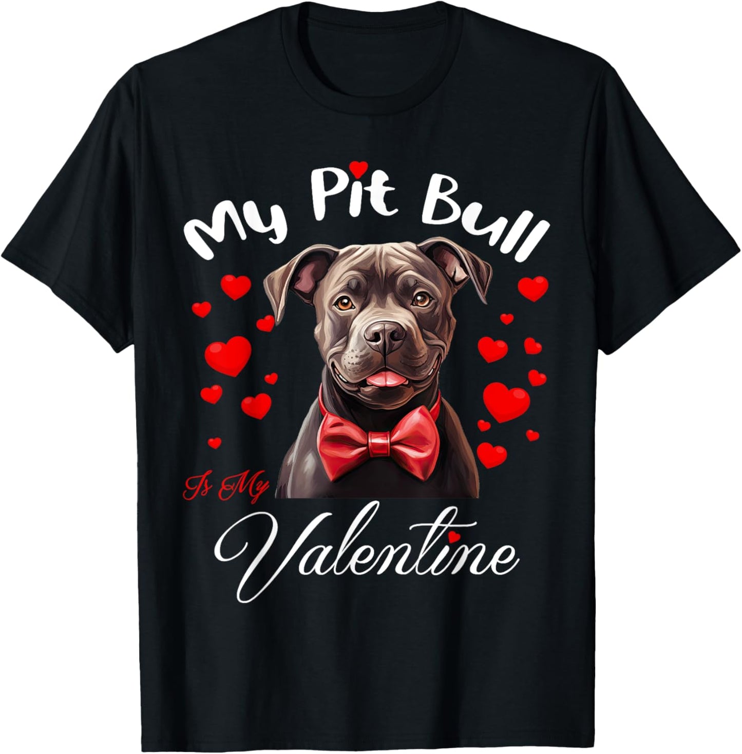 My Pit Bull Is My Valentine Dog Lover Valentine's Day T-Shirt - T-Shirt | Black