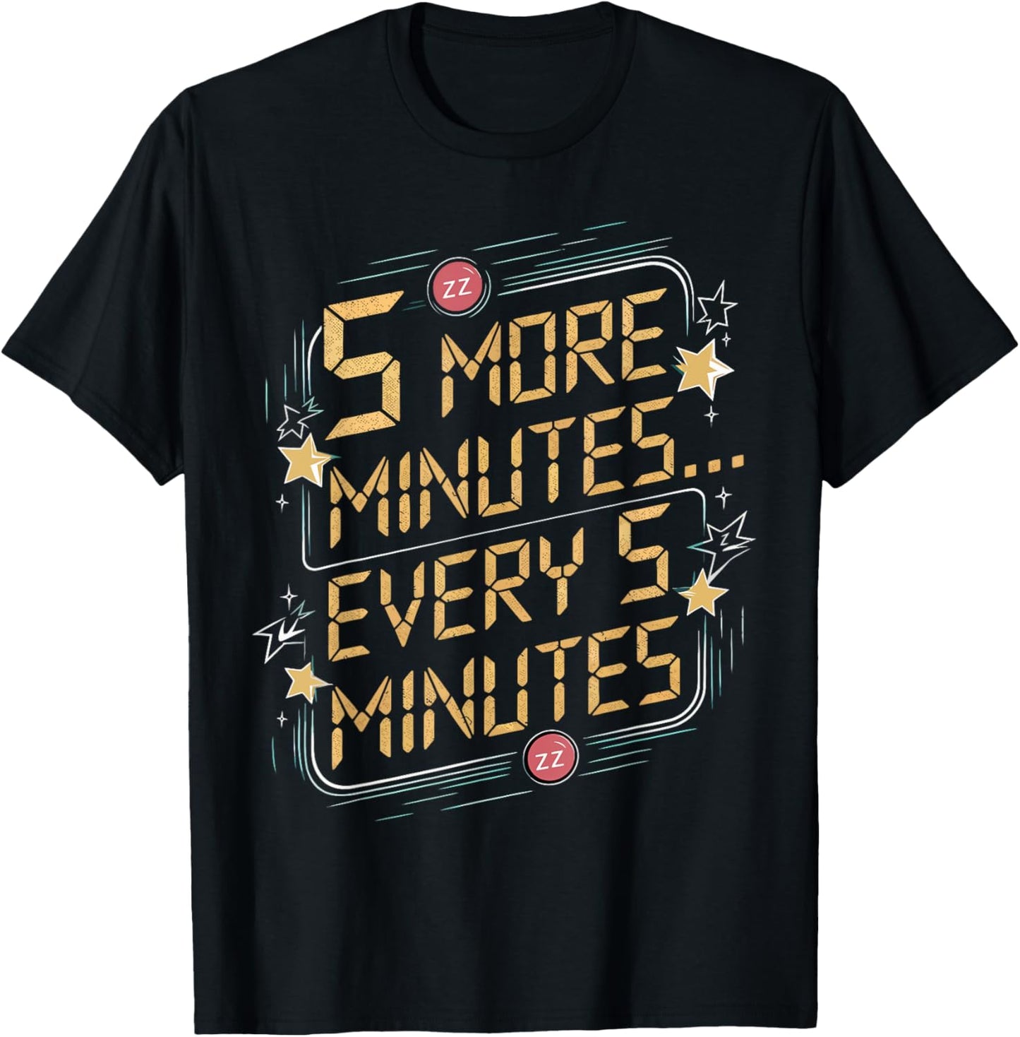 5 Minutes Every 5 Minutes Funny Lazy Mornings T-Shirt - T-Shirt | Black