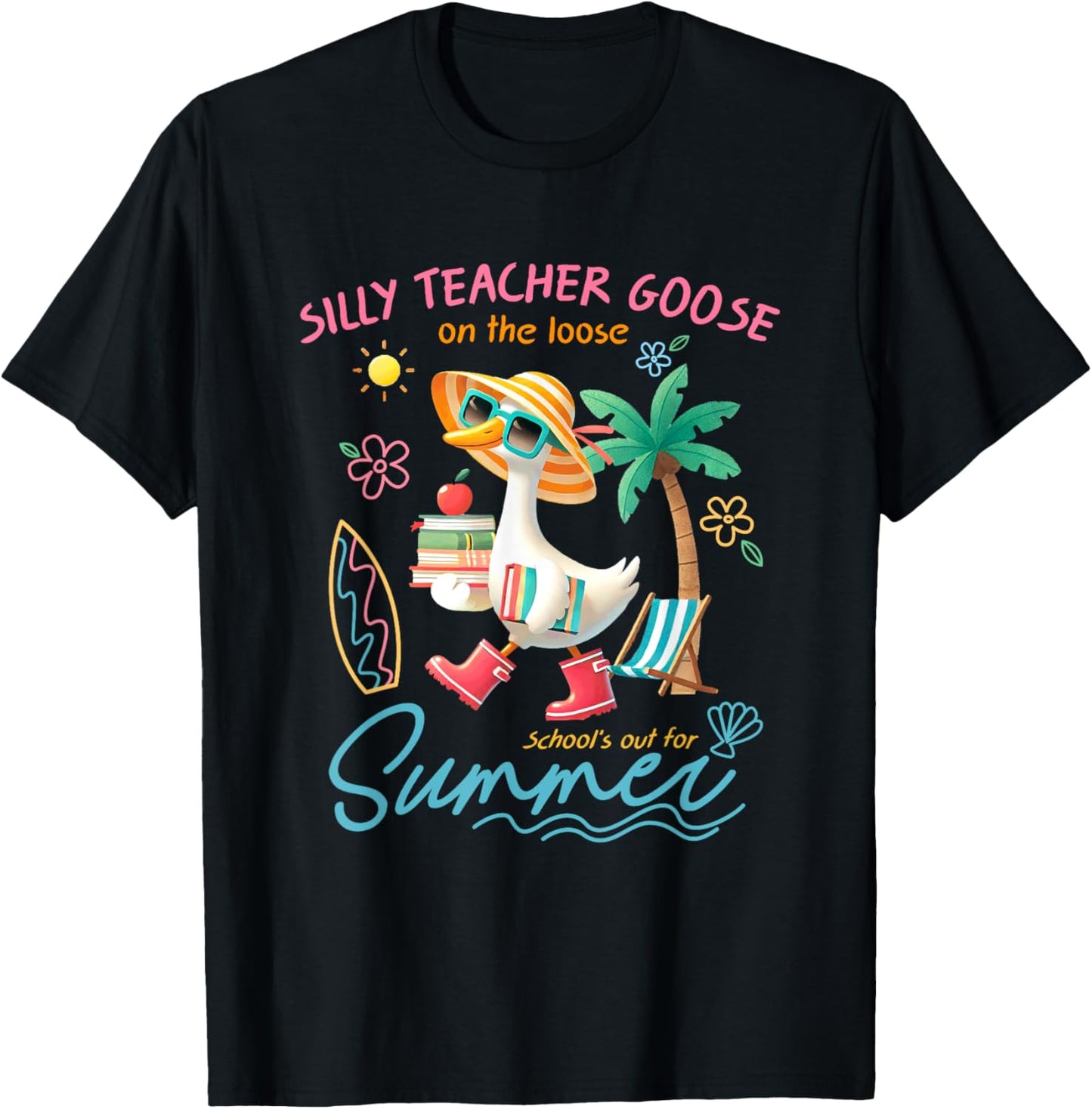 Silly Teacher Goose School's Out For Summer T-Shirt - T-Shirt | Black