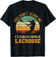 You Don't Scare Me I Coach Girls Lacrosse | Funny Coach T-Shirt - T-Shirt | Black