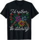I'd Rather Be Stitching - I Love Cross Stitch T-Shirt - T-Shirt | Black