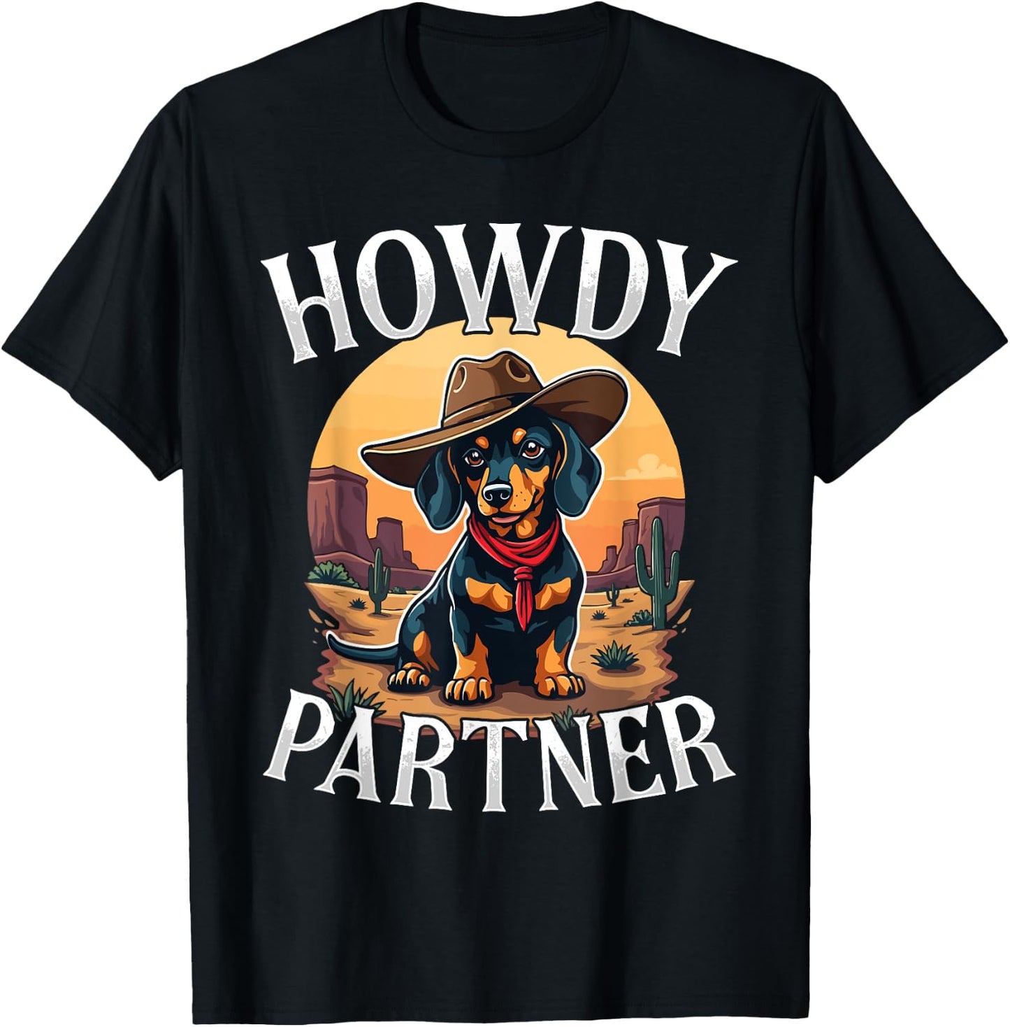 Howdy Partner Dachshund Doxie Wiener Dog Cowboy Western T-Shirt - T-Shirt | Black