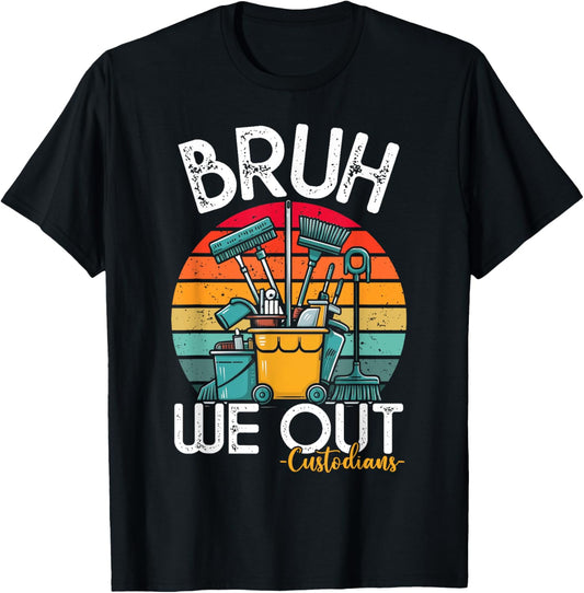Bruh We Out Custodians Last Day of School School Custodians T-Shirt - T-Shirt | Black