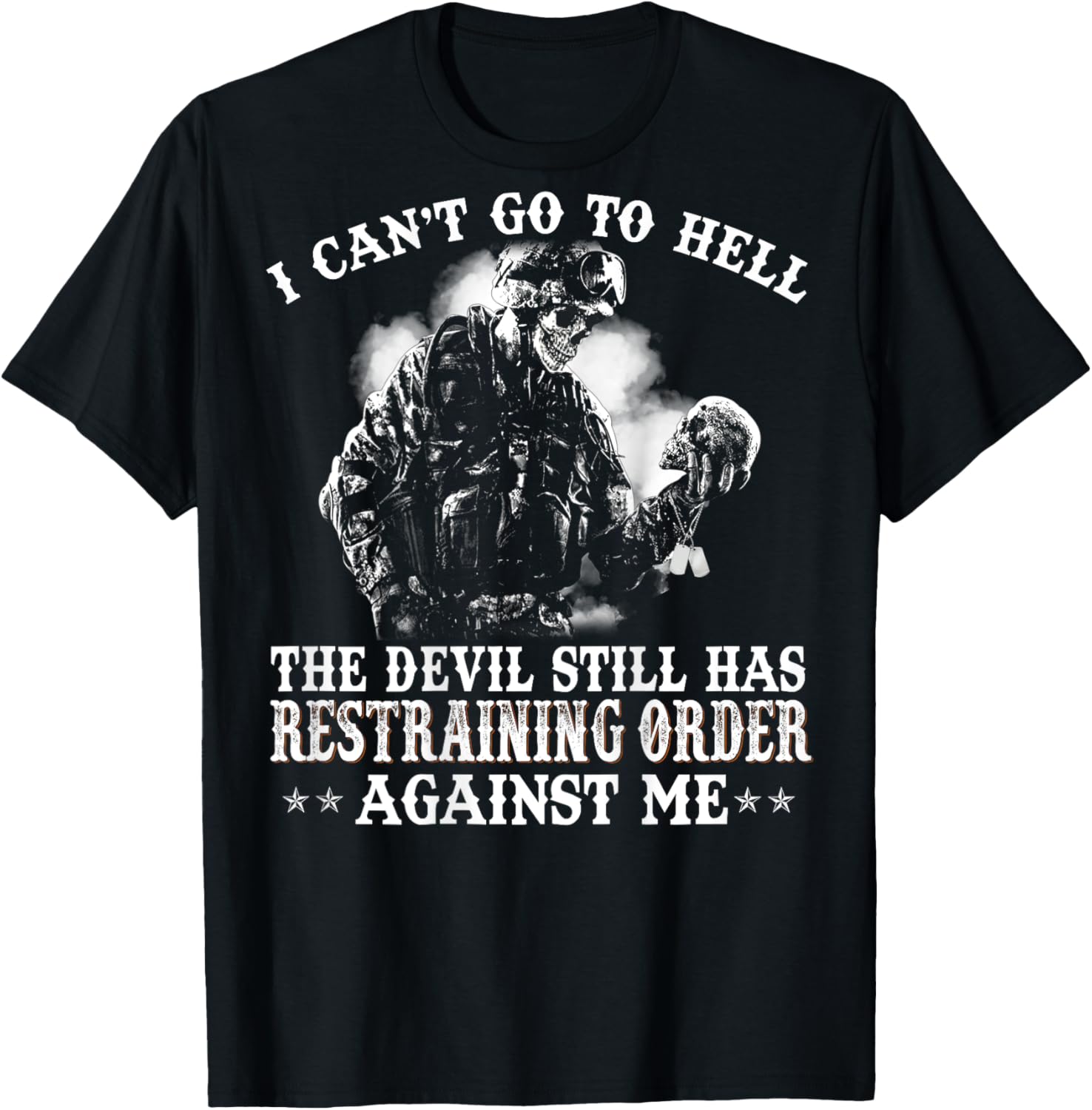 Veteran I Cant Go To Hell Devil Restraining Order Against Me T-Shirt - T-Shirt | Black