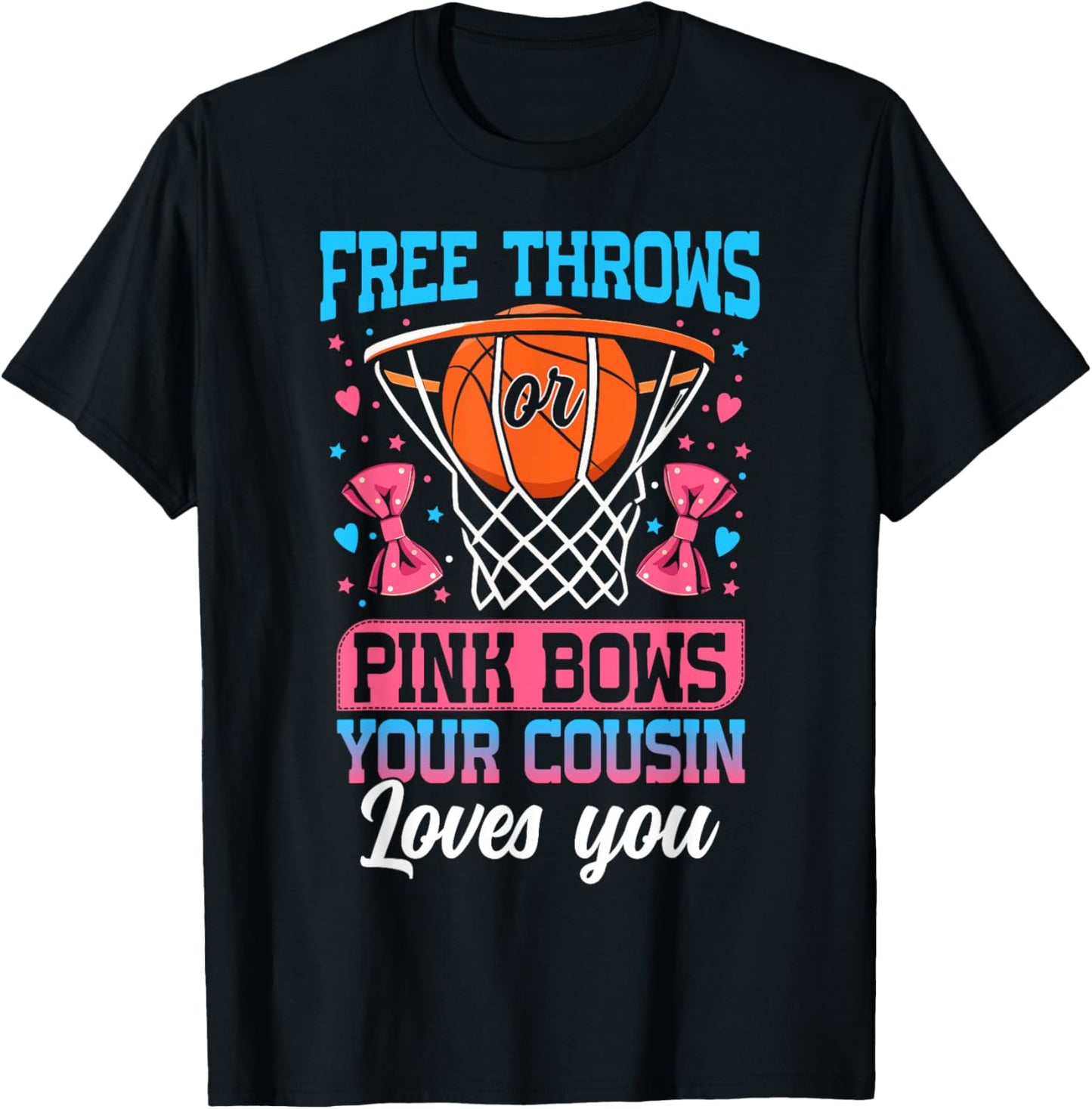 Free Throws or Pink Bows Your Cousin Loves You Gender Reveal T-Shirt - T-Shirt | Black